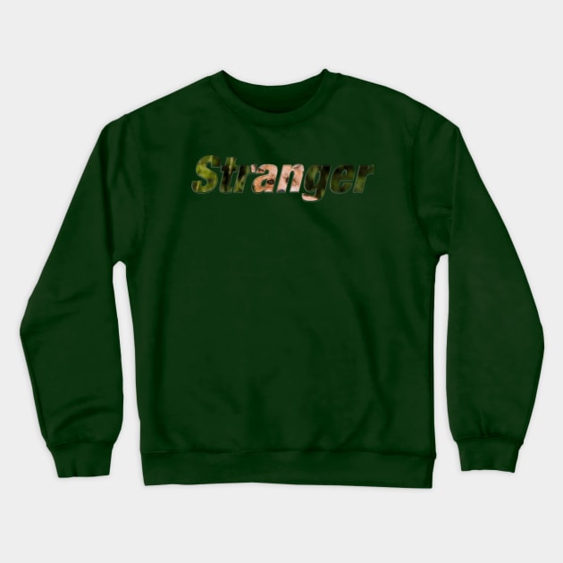 Stranger Crewneck Sweatshirt by afternoontees